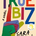 True Biz: A Novel by Sara Novic