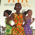 Aya: Life in Yop City by Marguerite Abouet and Clement Oubrerie