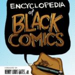 Encyclopedia of Black Comics by Sheena C. Howard