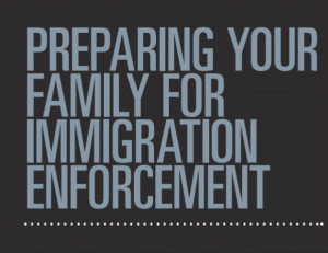 text: preparing your family for immigration enforcement