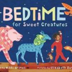 Bedtime for Sweet Creatures by Nikki Grimes