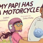 My Papi has a Motorcycle by Isabel Quintero