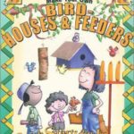 Make Your Own Bird Houses & Feeders by Robyn Maus