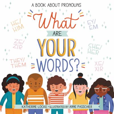 What are Your Words: A Book about Pronouns. % kids are depicted at the bottom of the cover. pronouns are listed in the air above them.