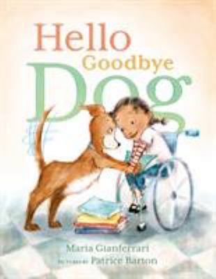 Hello Goodbye Dog. A dog puts his front paws on the lap of a girl in a wheelchair.