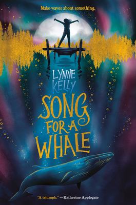 Song of a Whale by Lynne Kelly. The silhouette of a girl is standing on a dock, with a whale in the water underneath.