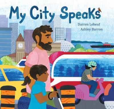 My City Speaks by Darren Lebuf and Ashley Barron. A young girl walks with her father next to a busy city street.