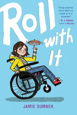 9781534442559 Roll with it be Jamie Summer. A girl does a wheelie with her wheelchair while spinning a pie on one finger.