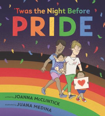 'Twas the Night Before Pride: the cover features two parents and their two children walking across a rainbow.