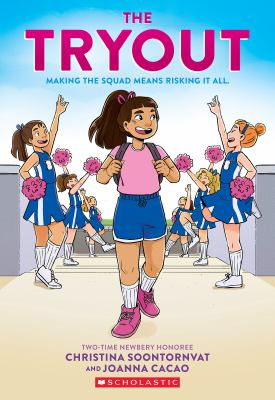 The Tryout by Christina Soontornvat and Joanna Cacao. The main character is wearing a pick t-shirt with royal blue pants. and pink tennis shoes. There are cheerleaders in blue outfits standing on both sides of her.
